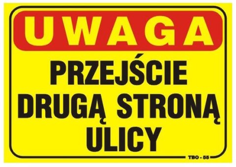 TABLICA 35*25CM UWAGA! PRZEJŚCIE DRUGĄ STRONĄ ULICY TABLICA 35*25CM UWAGA! PRZEJŚCIE DRUGĄ STRONĄ ULICY