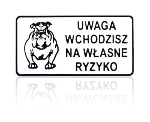 TABLICA 15*29CM UWAGA WCHODZISZ NA WŁASNE RYZYKO TABLICA 15*29CM UWAGA WCHODZISZ NA WŁASNE RYZYKO