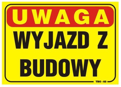 TABLICA 35*25CM UWAGA! WYJAZD Z BUDOWY TABLICA 35*25CM UWAGA! WYJAZD Z BUDOWY